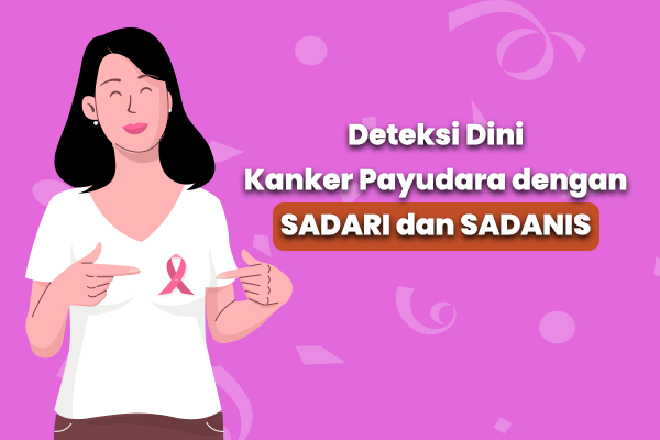 Deteksi Dini Kanker Payudara dengan SADARI dan SADANIS