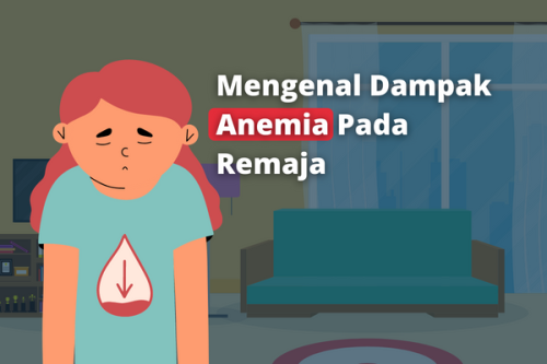 Mengenal Dampak Anemia Pada Remaja